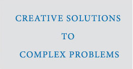 Creative Solutions to Complex Problems